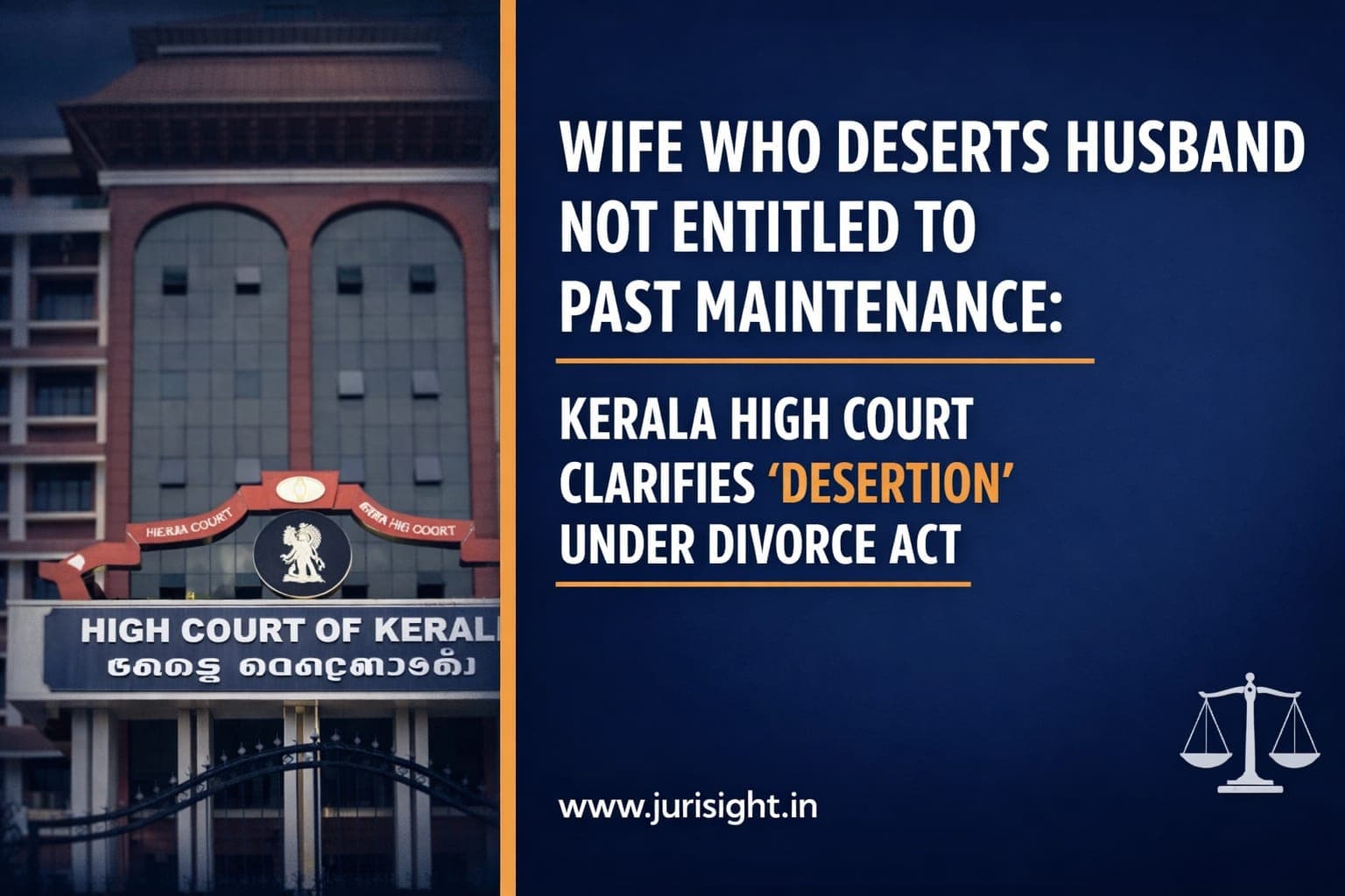 Wife Who Deserts Husband Not Entitled to Past Maintenance: Kerala High Court Clarifies 'Desertion' Under Divorce Act