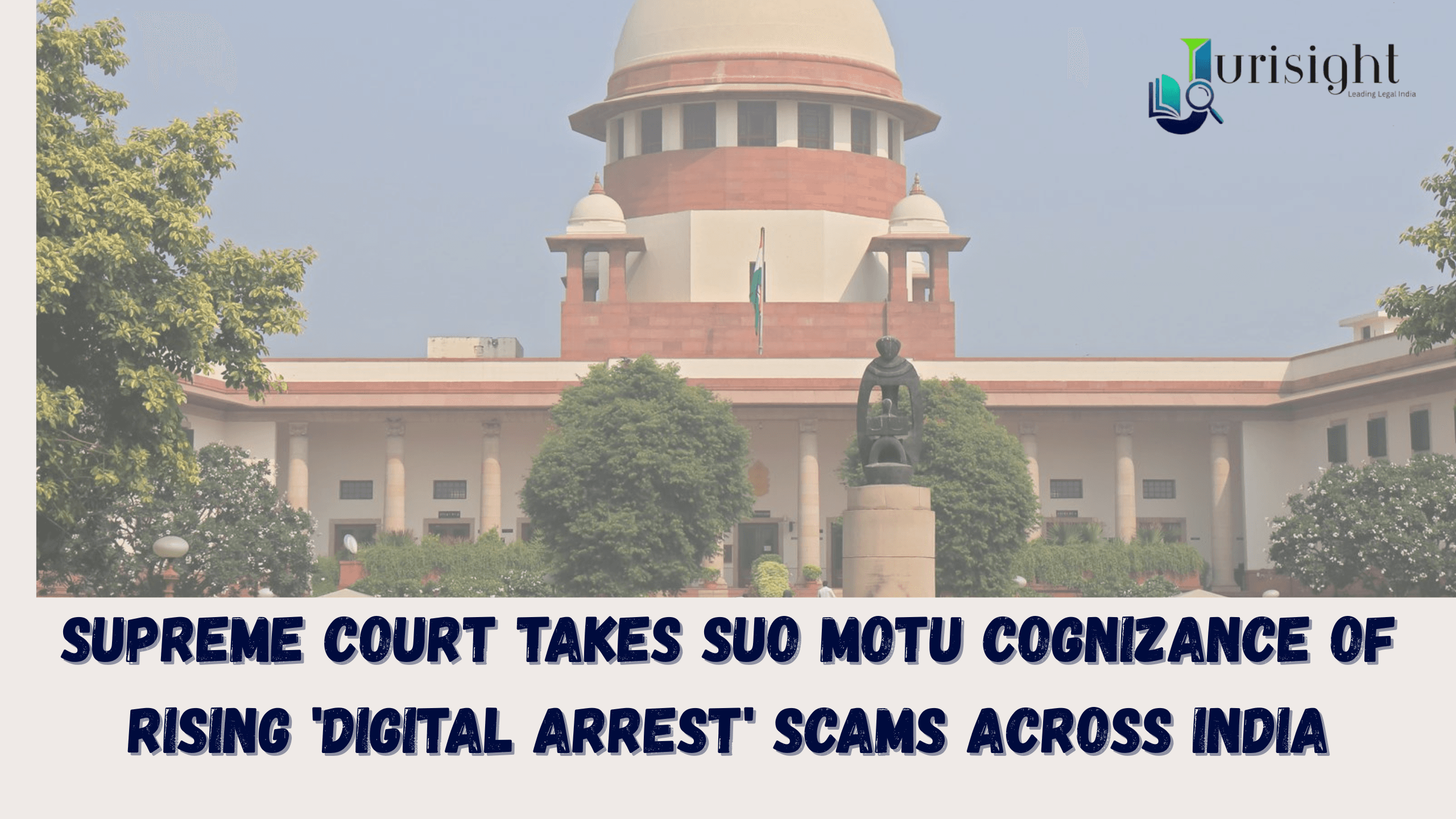 "Supreme Court Takes Suo Motu Cognizance of Rising 'Digital Arrest' Scams Across India"