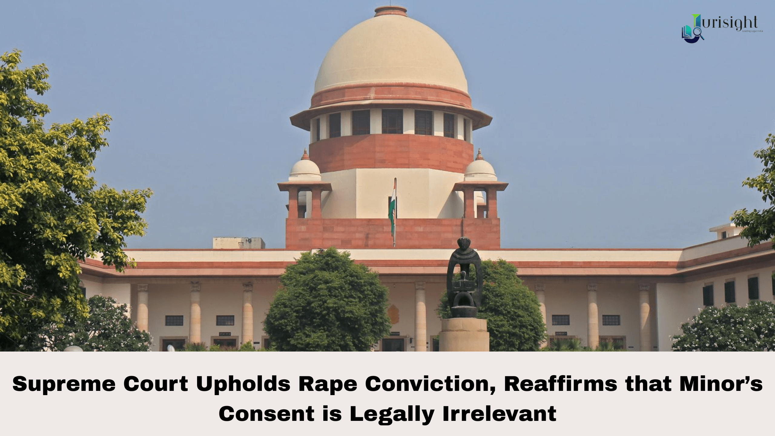 Supreme Court Upholds Rape Conviction, Reaffirms that Minor’s Consent is Legally Irrelevant