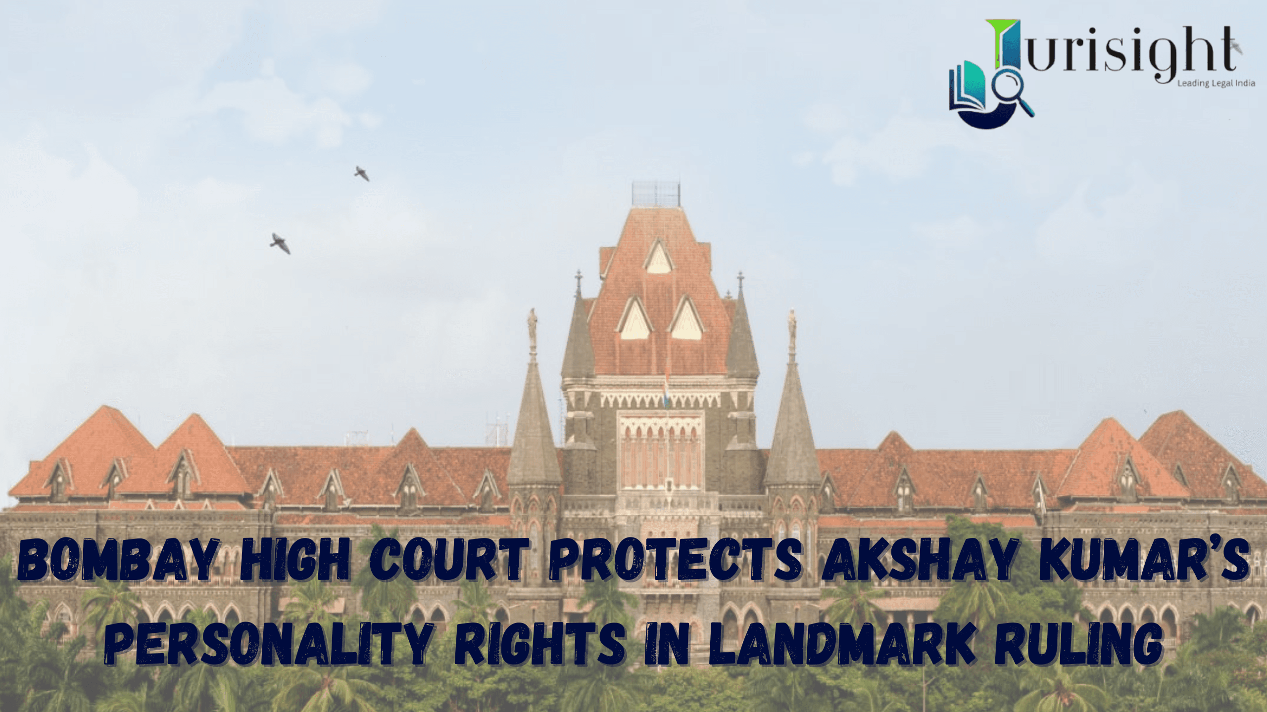 "Bombay High Court Protects Akshay Kumar’s Personality Rights in Landmark Ruling"