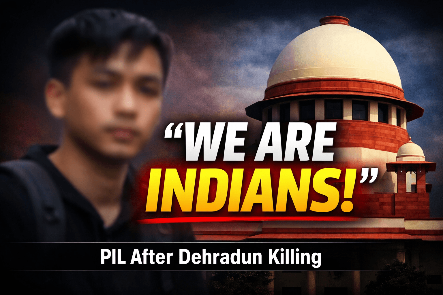 “We Are Indians, What Certificate Do We Need?”: PIL In Supreme Court Seeks Hate Crime Guidelines After Dehradun Racial Killing