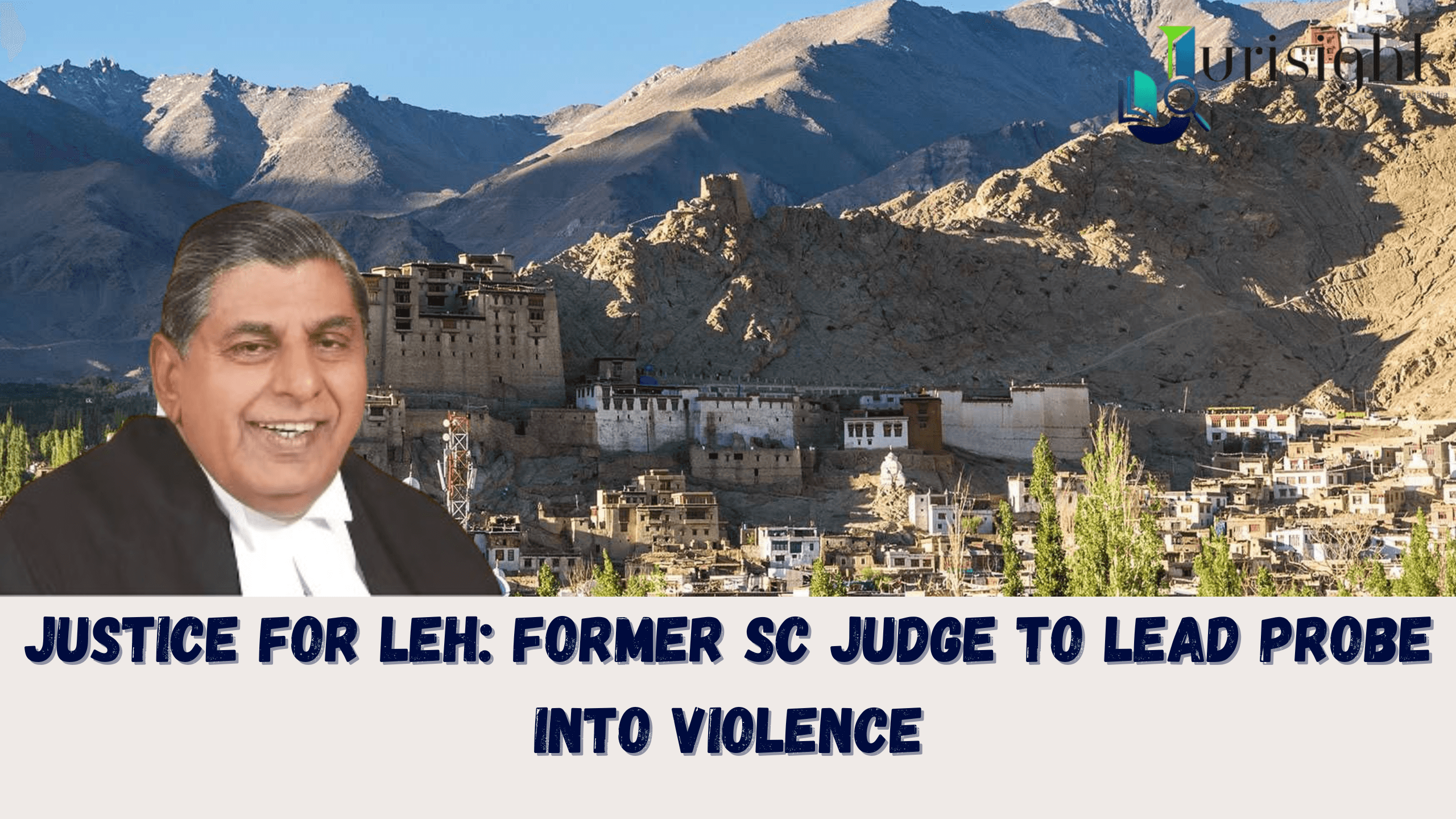 Justice for Leh: Former SC Judge Justice BS Chauhan to Lead Probe into Violence