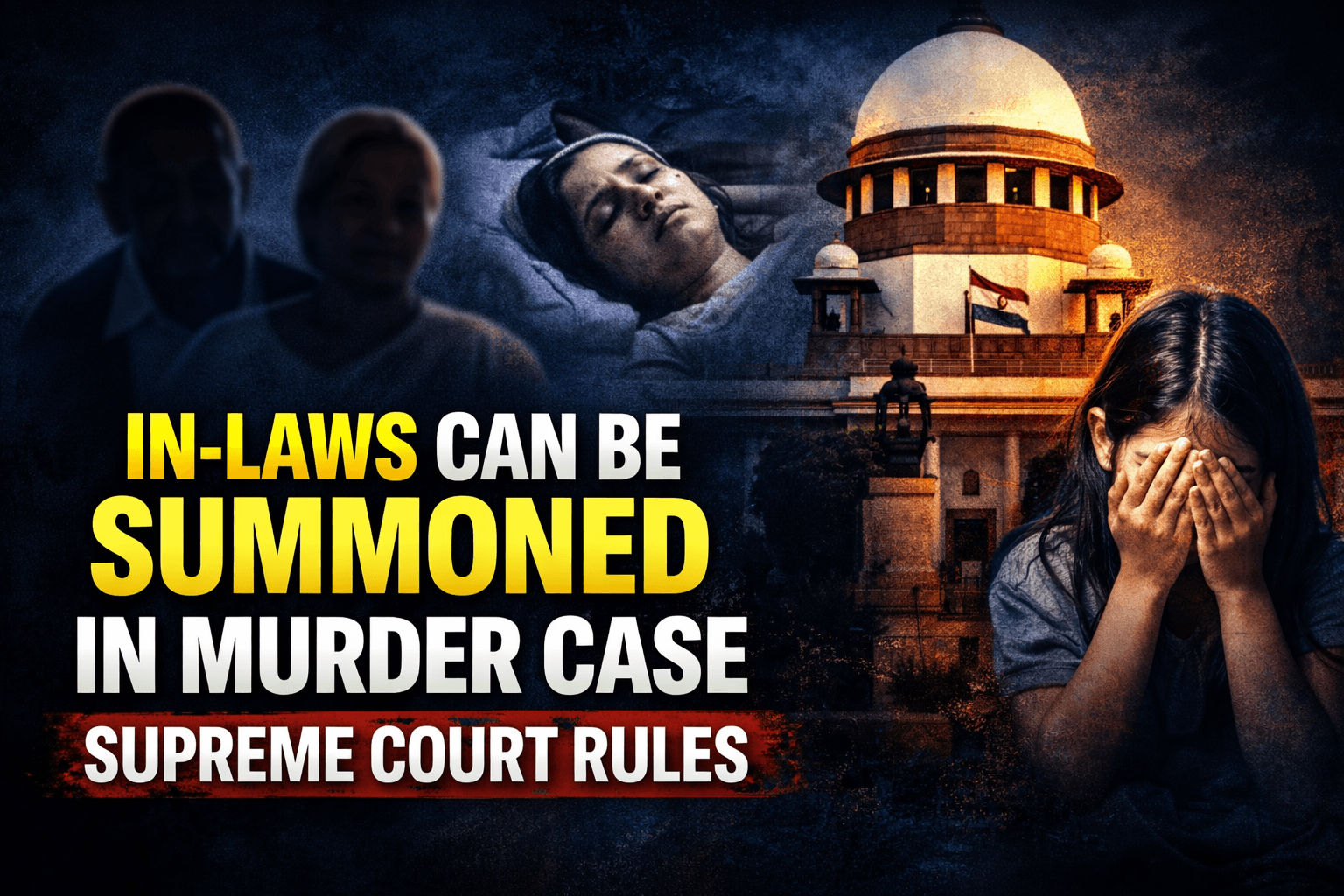 SC: In-Laws Can Be Summoned in Murder Case Based on Statements of Deceased Woman and Minor Daughter; 'Mini-Trials' Prohibited at Sec 319 Stage