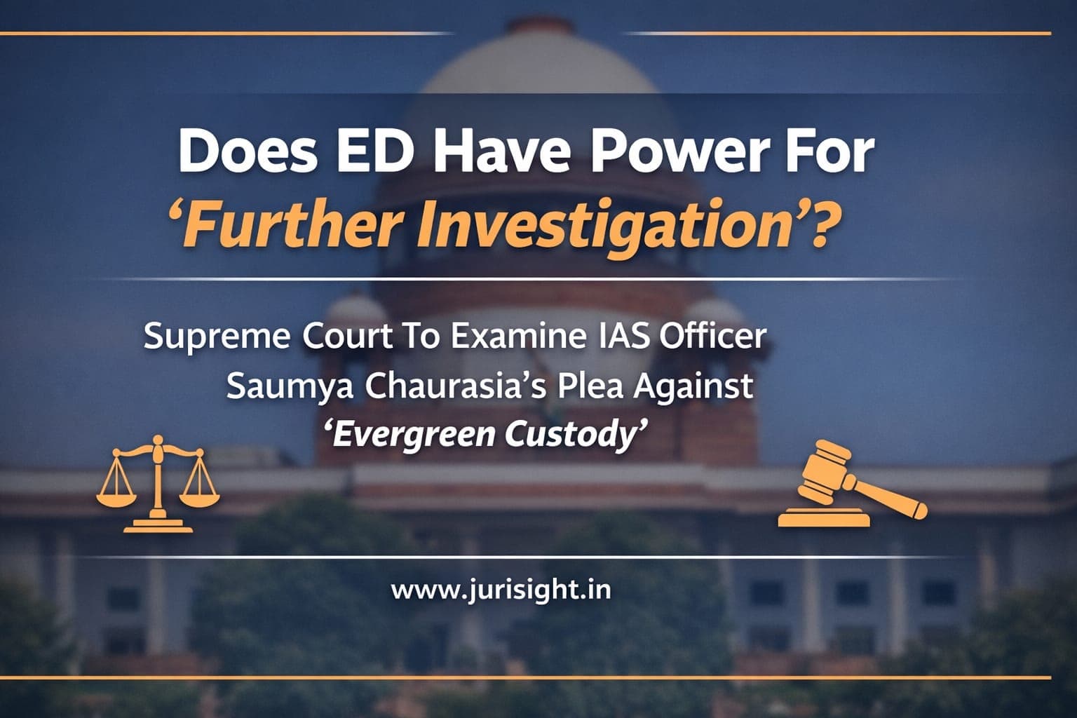 Does ED Have Power For 'Further Investigation'? Supreme Court To Examine IAS Officer Saumya Chaurasia’s Plea Against 'Evergreen Custody'