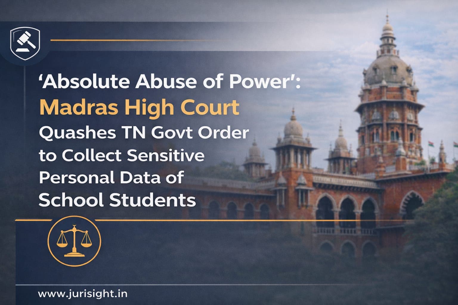 ‘Absolute Abuse of Power’: Madras High Court Quashes TN Govt Order to Collect Sensitive Personal Data of School Students