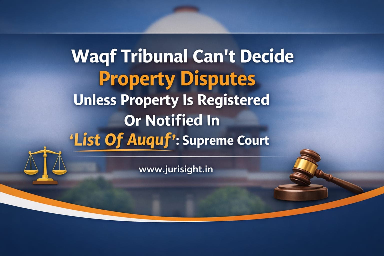 Waqf Tribunal Can’t Decide Property Disputes Unless Property Is Registered Or Notified In 'List Of Auquf': Supreme Court