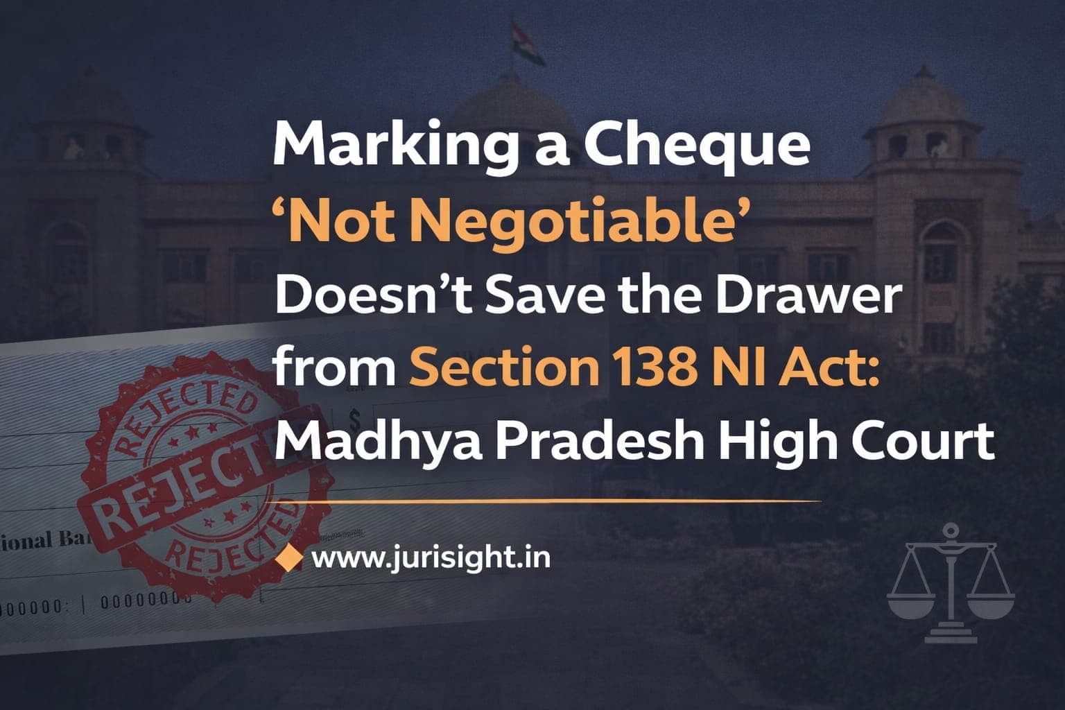 Marking a Cheque ‘Not Negotiable’ Doesn't Save the Drawer from Section 138 NI Act: Madhya Pradesh High Court