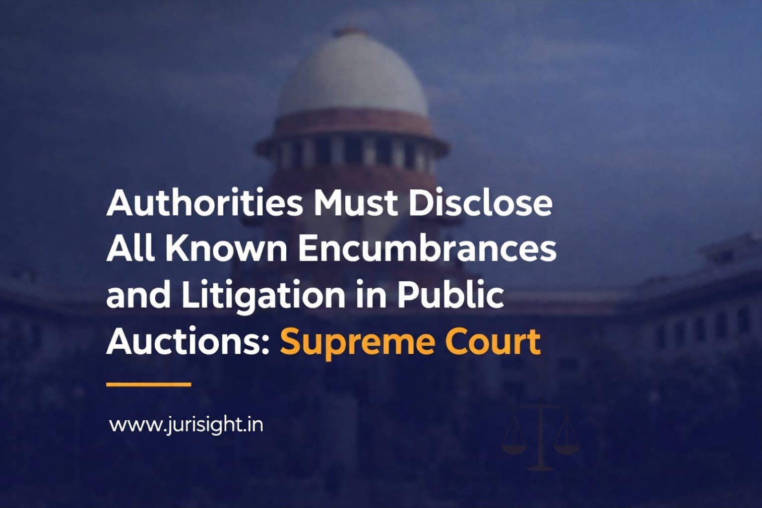 Authorities Must Disclose All Known Encumbrances and Litigation in Public Auctions: Supreme Court