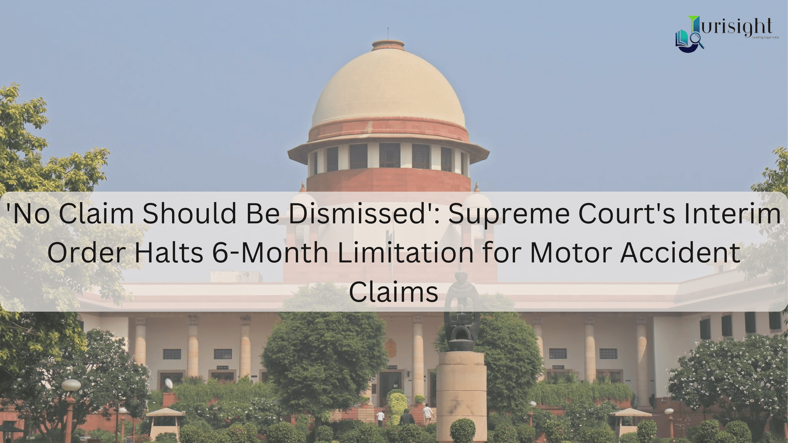 'No Claim Should Be Dismissed': Supreme Court's Interim Order Halts 6-Month Limitation for Motor Accident Claims